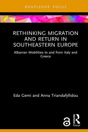 Rethinking Migration and Return in Southeastern Europe: Albanian Mobilities to and From Italy and Greece