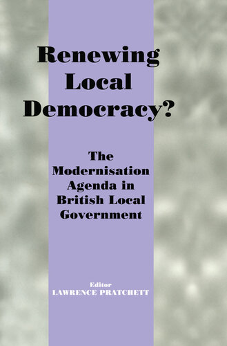Renewing Local Democracy?: The Modernisation Agenda in British Local Government
