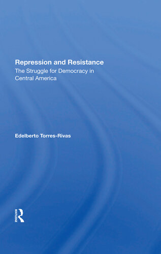 Repression and Resistance: The Struggle for Democracy in Central America