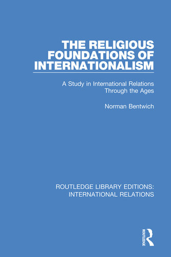 The Religious Foundations of Internationalism: A Study in International Relations Through the Ages