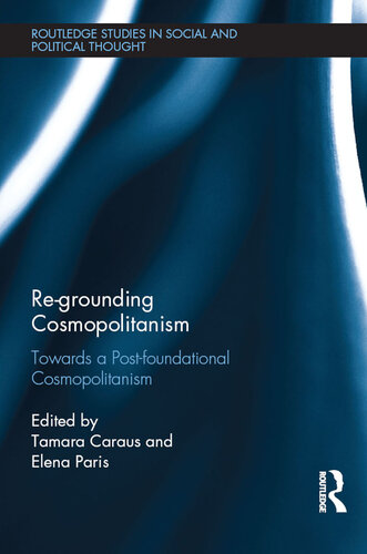 Re-Grounding Cosmopolitanism: Towards a Post-Foundational Cosmopolitanism