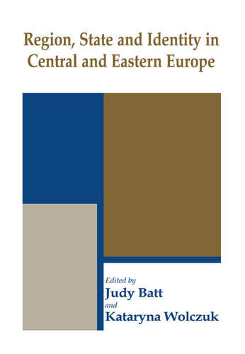 Region, State and Identity in Central and Eastern Europe