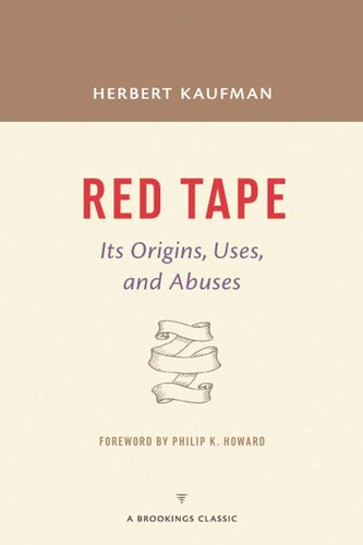 Red Tape: Its Origins, Uses, and Abuses