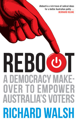 Reboot: A Democracy Makeover to Empower Australia's Voters