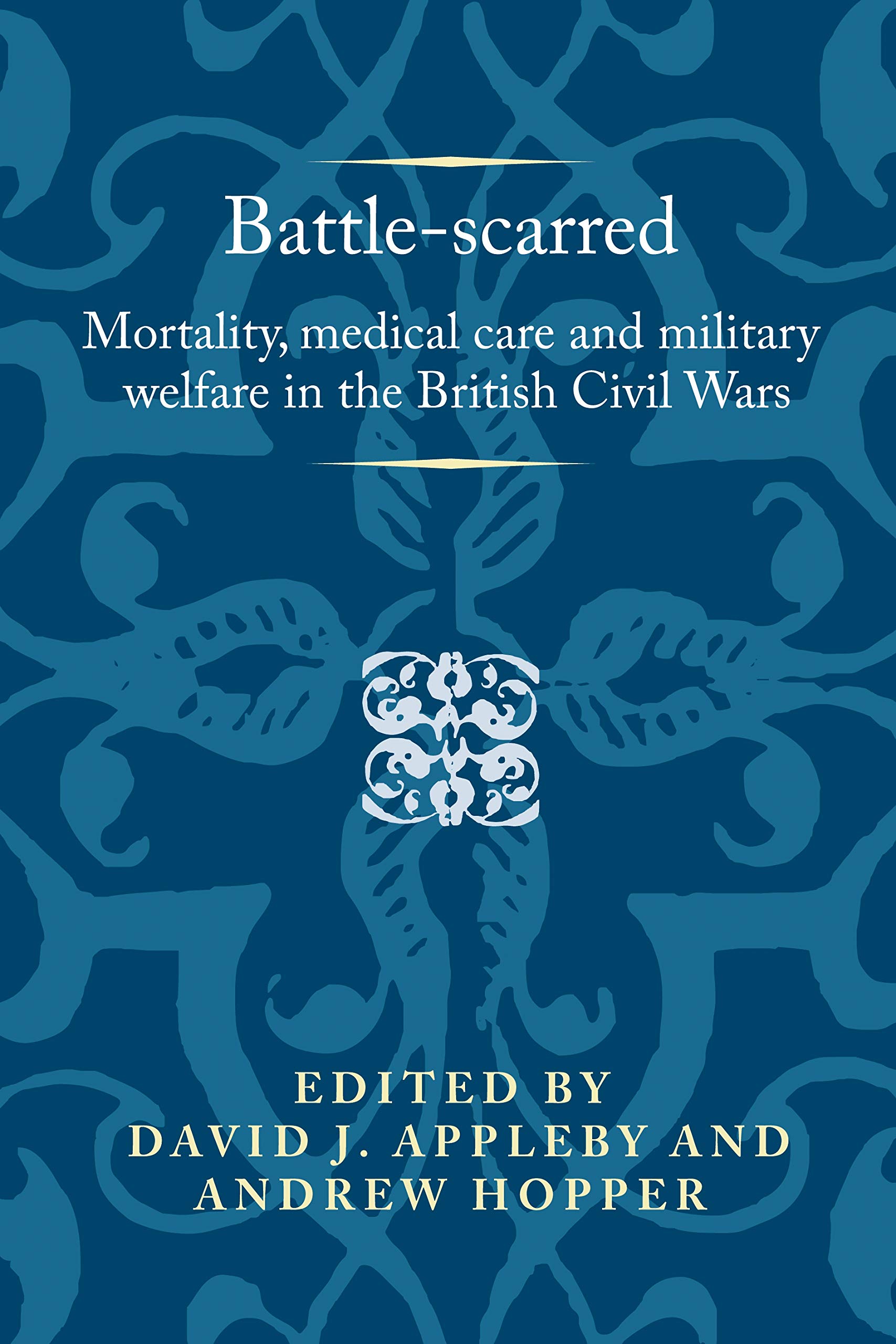 Battle-scarred: Mortality, medical care and military welfare in the British Civil Wars