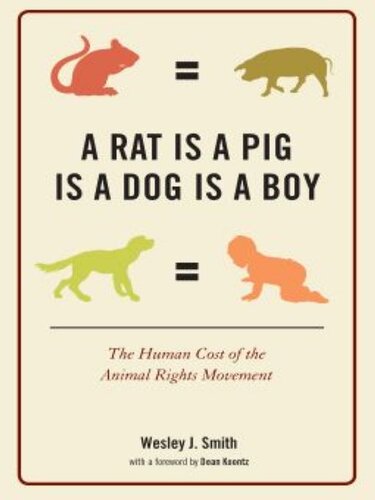 A Rat Is a Pig Is a Dog Is a Boy: The Human Cost of the Animal Rights Movement
