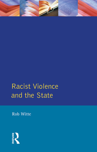 Racist Violence and the State: A Comparative Analysis of Britain, France and the Netherlands