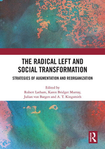The Radical Left and Social Transformation: Strategies of Augmentation and Reorganization