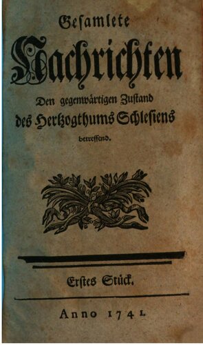 Gesamlete [gesammelte] Nachrichten den gegenwärtigen Zustand des Herzogtums Schlesien betreffend