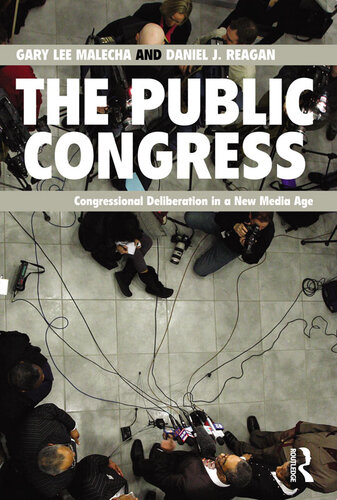 The Public Congress: Congressional Deliberation in a New Media Age