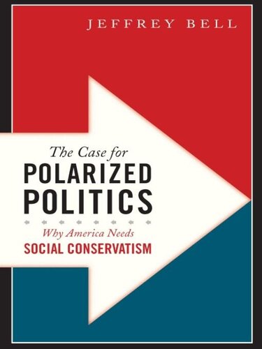 The Case for Polarized Politics: Why America Needs Social Conservatism