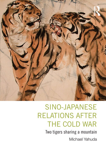 Sino-Japanese relations after the Cold War : two tigers sharing a mountain