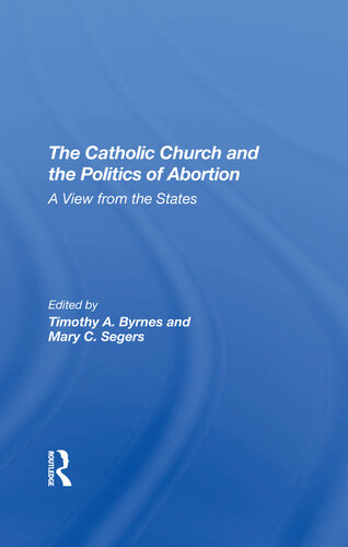 The Catholic Church and the Politics of Abortion: A View From the States