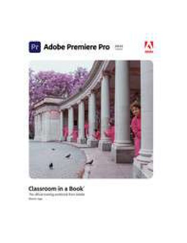Adobe Premiere Pro Classroom in a Book (2022 release) (Maxim Jago) (z-lib