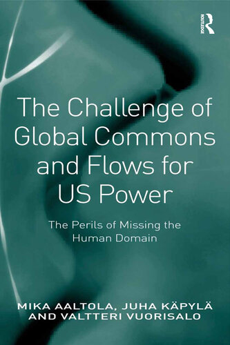 The Challenge of Global Commons and Flows for Us Power: The Perils of Missing the Human Domain