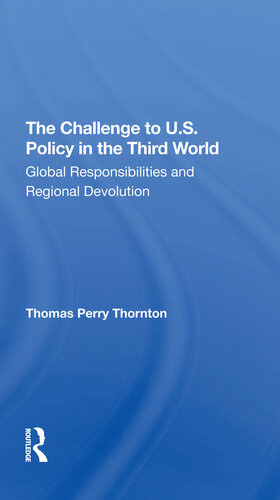 The Challenge to U.S. Policy in the Third World: Global Responsibilities and Regional Devolution