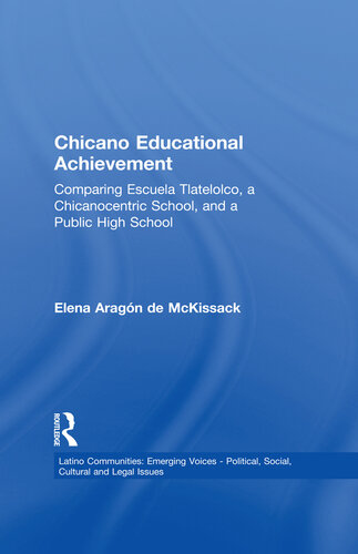 Chicano Educational Achievement: Comparing Escuela Tlatelolco, a Chicanocentric School, and a Public High School