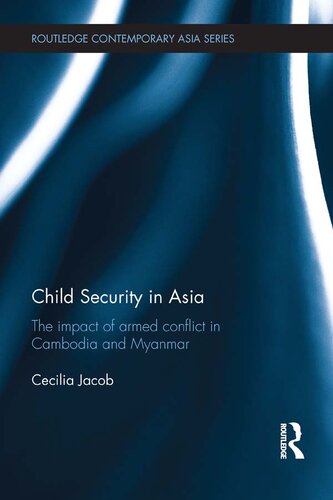Child Security in Asia: The Impact of Armed Conflict in Cambodia and Myanmar