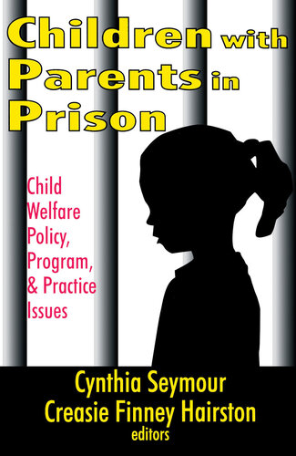 Children With Parents in Prison: Child Welfare Policy, Program, and Practice Issues