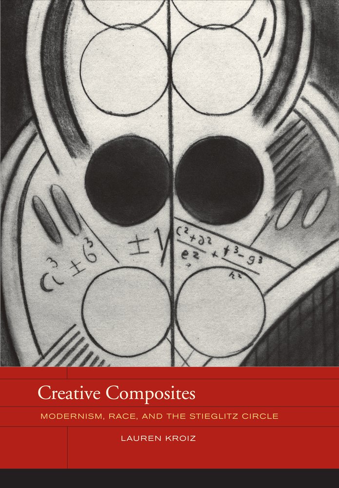 Creative Composites: Modernism, Race, and the Stieglitz Circle