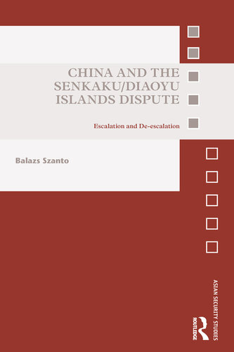 China and the Senkaku/Diaoyu Islands Dispute: Escalation and De-Escalation
