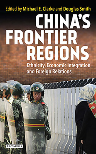 China’s Frontier Regions: Ethnicity, Economic Integration and Foreign Relations