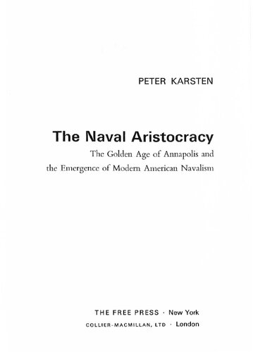 The Naval Aristocracy. The Golden Age of Annapolis and the Emergence of Modern American Navalism