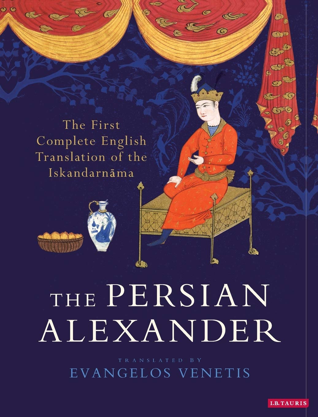 The Persian Alexander: The First Complete English Translation of the Iskandarnama