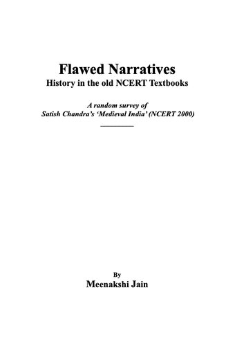 Flawed Narratives History in the old NCERT Textbooks A random survey of Satish Chandra’s ‘Medieval India’