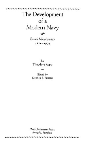 The Development of a Modern Navy. French Naval Policy, 1871–1904
