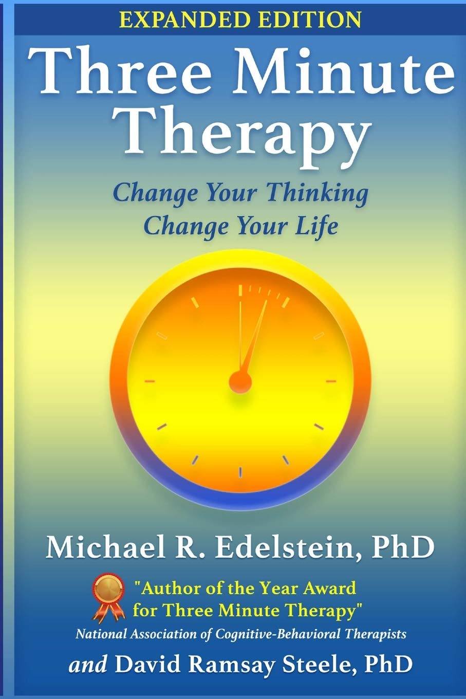 Three Minute Therapy: Change Your Thinking, Change Your Life