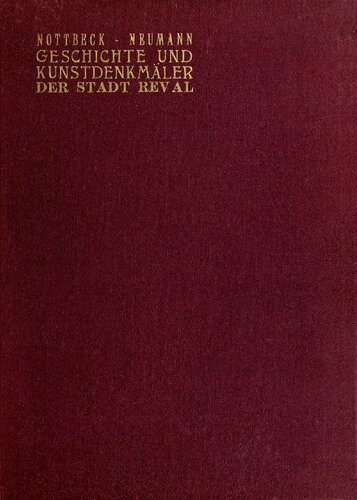 Geschichte und Kunstdenkmäler der Stadt Reval. Bd. 1. Die Geschichte der Stadt Reval