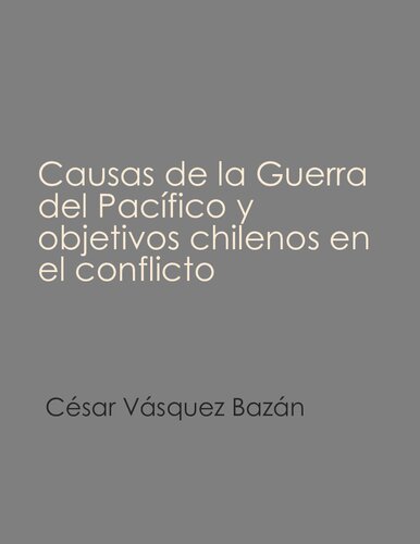 Causas de la Guerra del Pacífico y objetivos chilenos en el conflicto