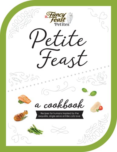 Petite Feast: a cookbook: Recipes for humans inspired by the exquisite, single-serve entrée cats love