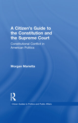 A Citizen's Guide to the Constitution and the Supreme Court: Constitutional Conflict in American Politics