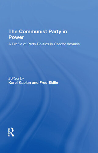 The Communist Party in Power: A Profile of Party Politics in Czechoslovakia