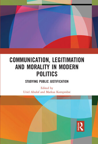 Communication, Legitimation and Morality in Modern Politics: Studying Public Justification