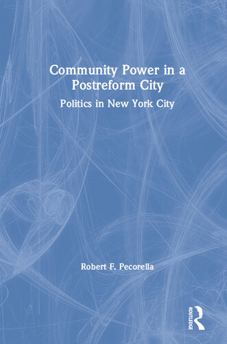 Community Power in a Postreform City: Politics in New York City