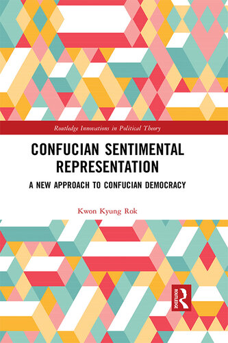 Confucian Sentimental Representation: A New Approach to Confucian Democracy