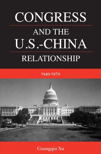 Congress and the U.S.-China Relationship 1949-1979