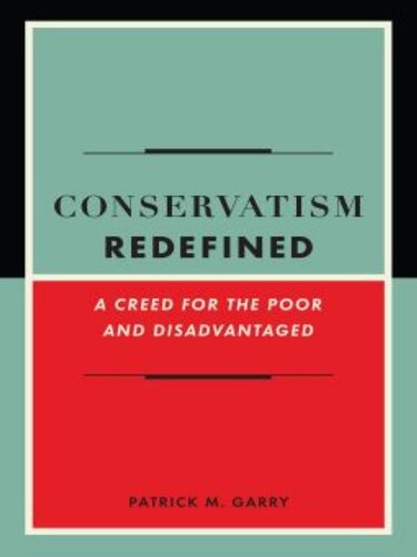 Conservatism Redefined: A Creed for the Poor and Disadvantaged