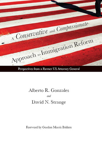 A Conservative and Compassionate Approach to Immigration Reform: Perspectives From a Former US Attorney General
