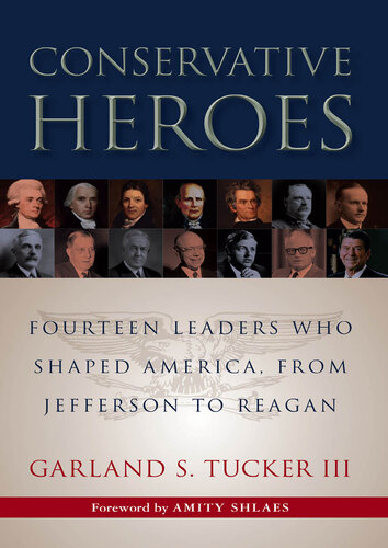 Conservative Heroes: Fourteen Leaders Who Shaped America, From Jefferson to Reagan