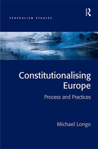 Constitutionalising Europe: Processes and Practices