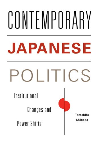 Contemporary Japanese Politics: Institutional Changes and Power Shifts