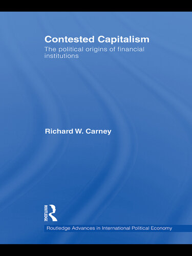 Contested Capitalism: The Political Origins of Financial Institutions