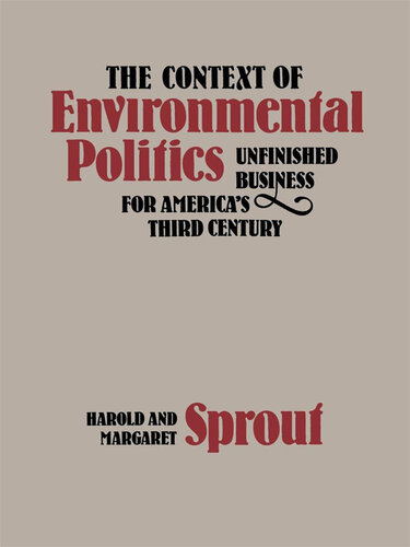 The Context of Environmental Politics: Unfinished Business for America's Third Century