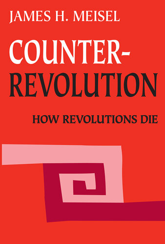 Counterrevolution: How Revolutions Die