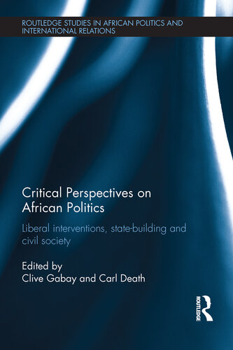 Critical Perspectives on African Politics: Liberal Interventions, State-Building and Civil Society