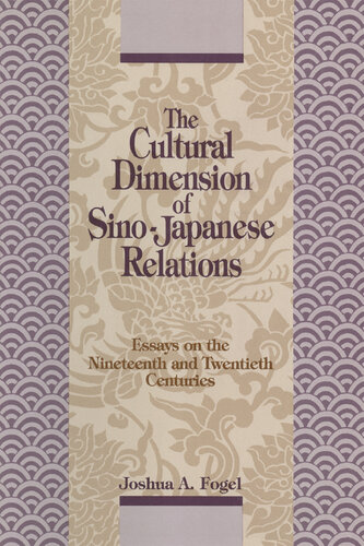 The Cultural Dimensions of Sino-Japanese Relations: Essays on the Nineteenth and Twentieth Centuries: Essays on the Nineteenth and Twentieth Centuries